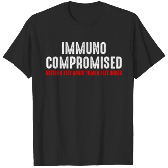Immunocompromised Better 6 Feet Apart than Six T-shirt