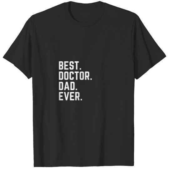 Best Doctor Dad Ever Shirt T-shirt