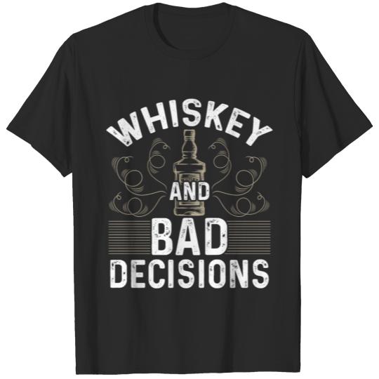 Whiskey And Bad Decisions T-shirt