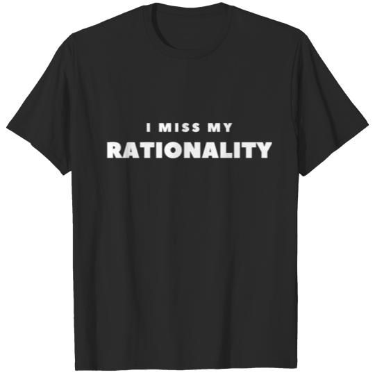 I miss my rationality white T-shirt