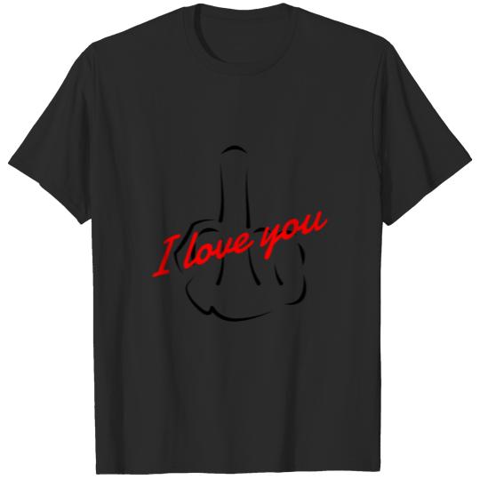 I love you affection dislike funny sayings T-shirt