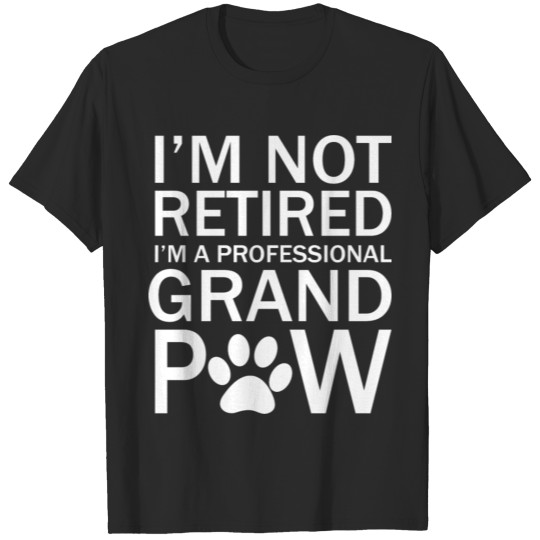 Im Professional Grandpaw PawPaw Dog Lover Gift T-shirt