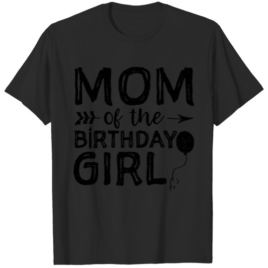 Mom Of The Birthday Girl - Birthday T-shirt