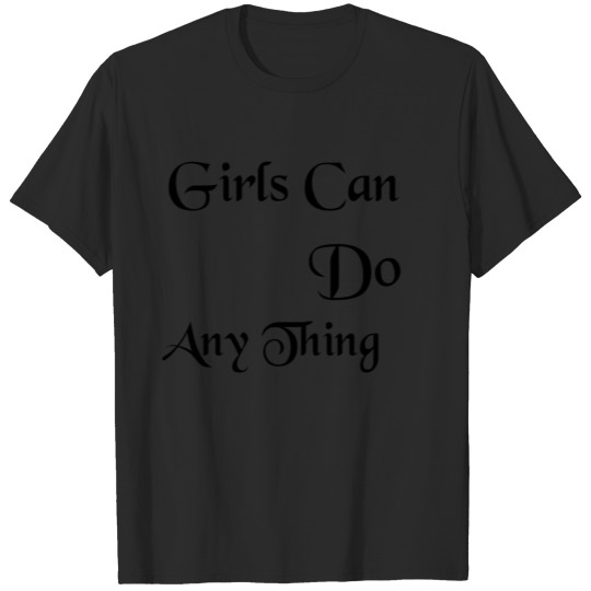 GIRLS CAN DO ANY THING T-shirt