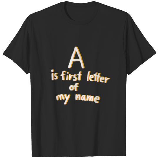 A is first letter of my name - Warm tone T-shirt