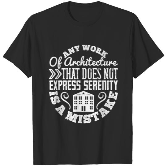Architect - Architecture Has To Express Serenity T-shirt