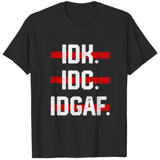 Funny Abbreviation T Shirt IDC IDK IDGAF T-shirt