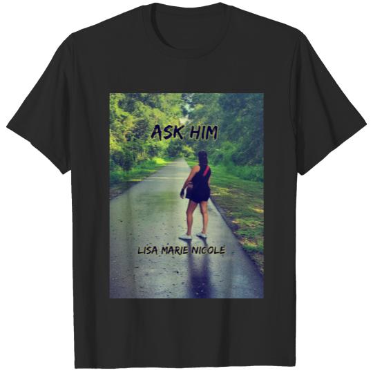 ASK HIM SONG COVER T-shirt