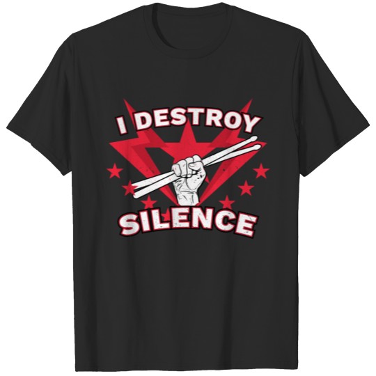 I Destroy Silence Lustiges Schlagzeuger Drummer T-shirt