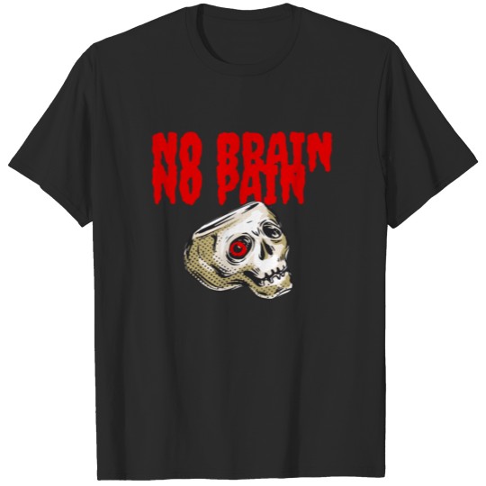 NoBrainNoPain T-shirt