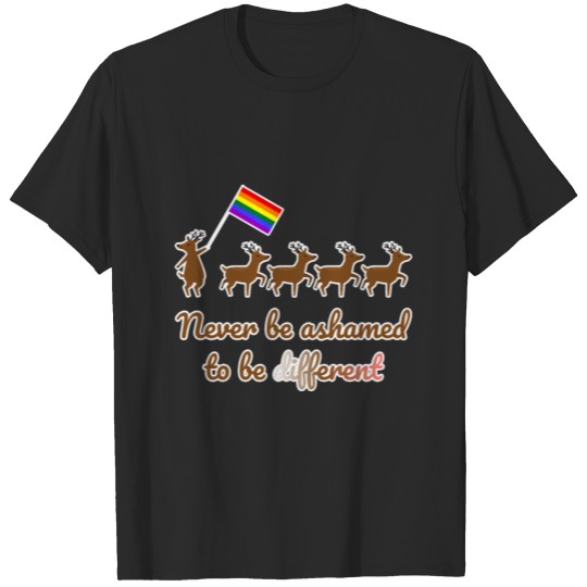 LGBTQ Reindeer Never Be Ashamed Be Different T-shirt