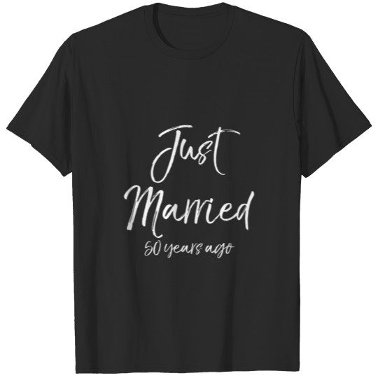 Funny 50Th Anniversary Gifts Cute Just Married 50 T-shirt