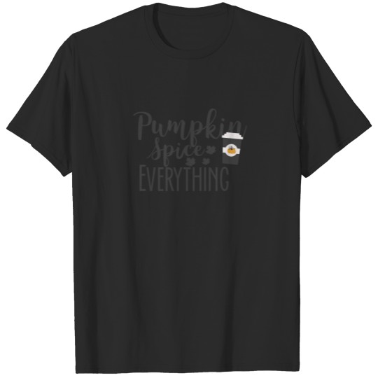 PUMPKIN SPICE EVERYTHING T-shirt