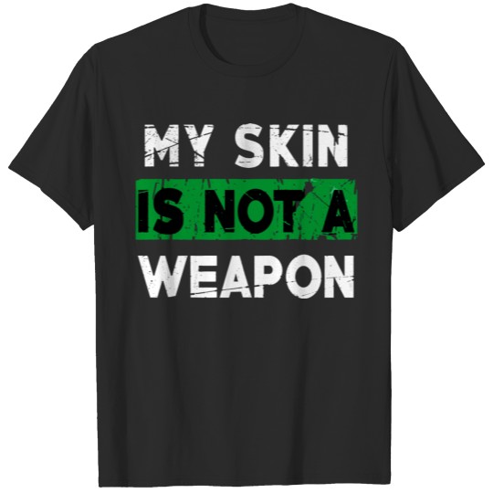 My Skin Is NOT T-shirt