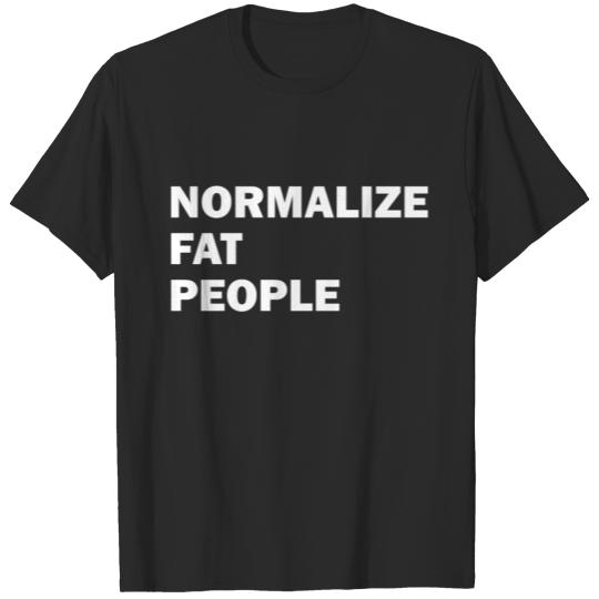 Normalize Fat People Fat Acceptance T-shirt
