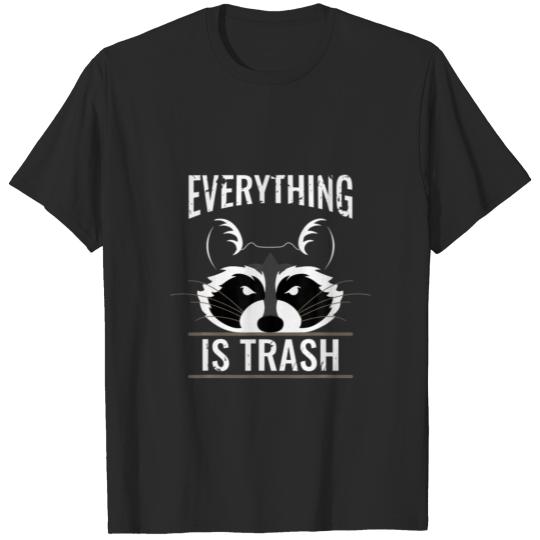 Everything Is Trash | Cute Funny Raccoon Camping T-shirt