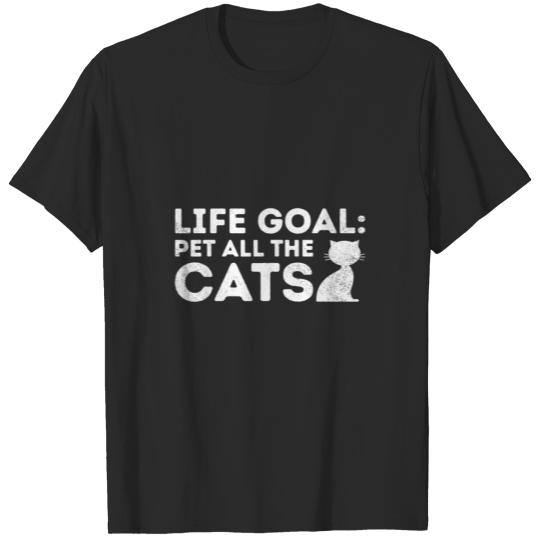 Life Goal Pet All The Cats Funny Pet Lover Gift T-shirt