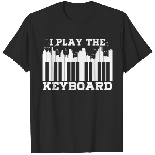 I Play Piano Keyboard for Pianist or Keyboardist T-shirt