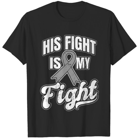 Glioblastoma Awareness Design His Fight My Gift Gi T-shirt