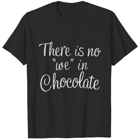 We Chocolate Solo Dessert Funny T-shirt