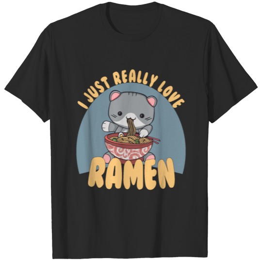 I Just Really Love Ramen - Cat Anime Kawaii T-shirt