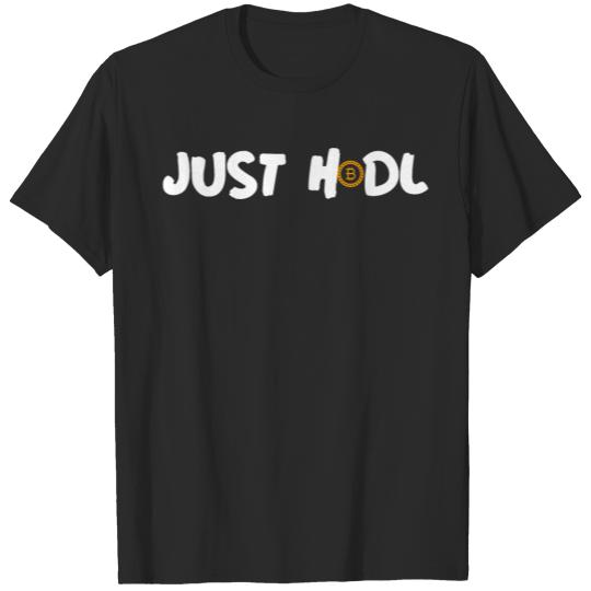 Just Hodl - Funny Bitcoin Quote T-shirt