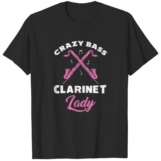 Crazy Bass Clarinet Lady For Bass Clarinet Player T-shirt