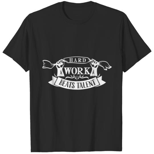Hard Work Beats Talent T-shirt