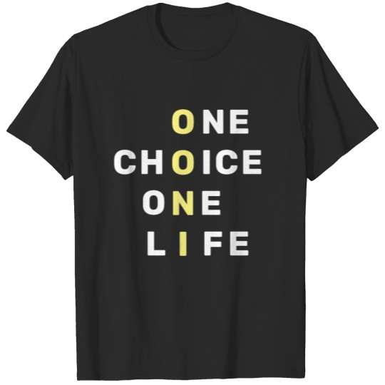 One Choice One Life T-shirt
