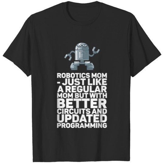 Robotics Mom for Robot T-shirt