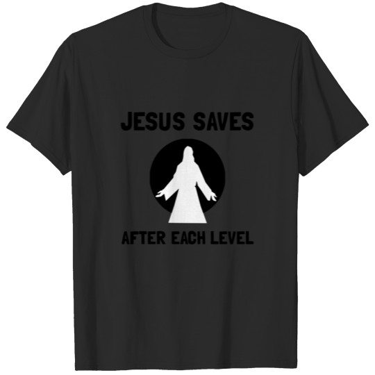 Jesus Saves Level Gamer Funny T-shirt