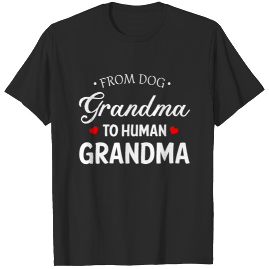 From Dog Grandma to Human Grandma T-shirt