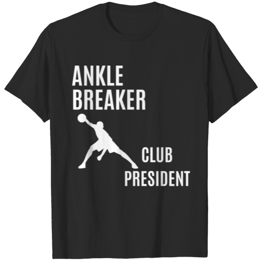 Ankle Breaker Club President T-shirt