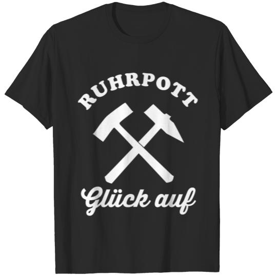 Ruhr Area Ruhrpott Hömma Glück On Colliery Mining T-shirt