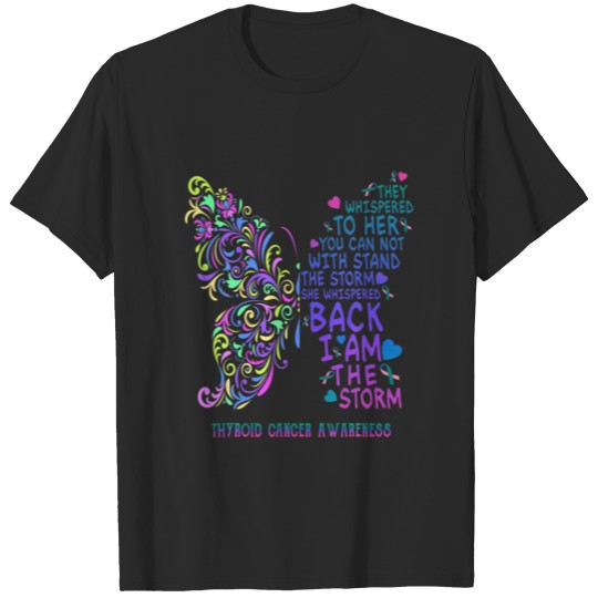 thyroid cancer i am the storm warrior butterfly T-shirt