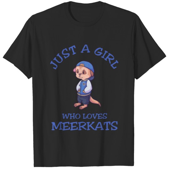 Just A Girl Who Loves Meerkats T-shirt