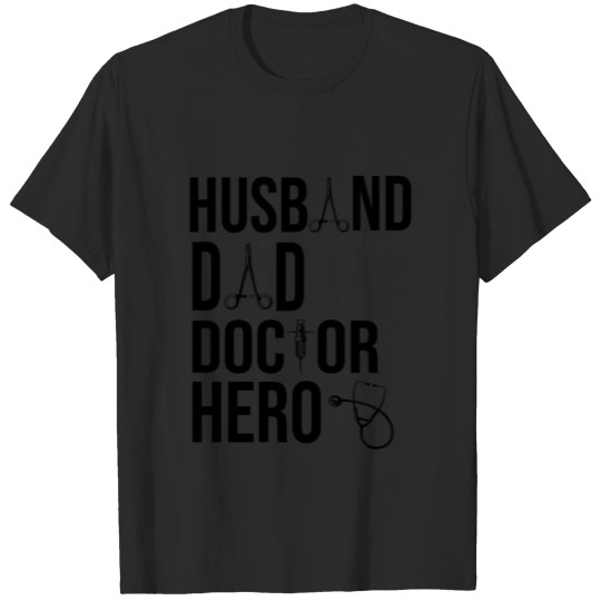 Doctor Dad Surgeon Father Medical Medicine Quote T-shirt