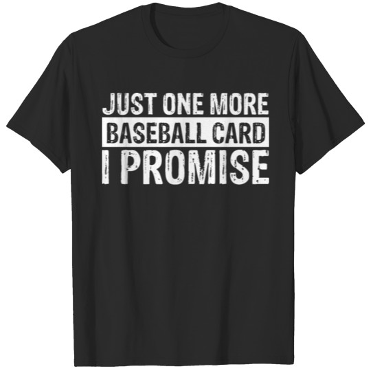 Humorous Baseball Card Collector Gag Sayings Tee T-shirt