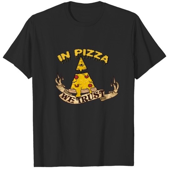 In Pizza We Trust- illuminati melting cheese pizza T-shirt