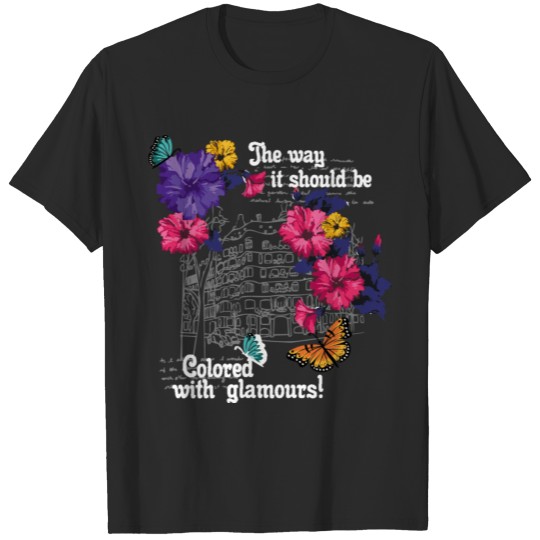 the way it should be colored with glamours T-shirt