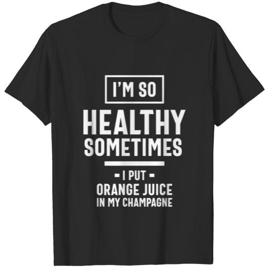 I'm So Healthy, Funny Slogans & Sayings Ideas T-shirt