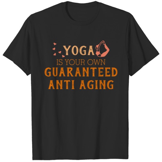 yoga guaranteed anti aging T-shirt
