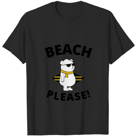 Beach please T-shirt