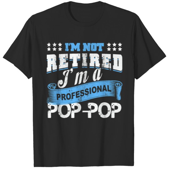 Retired Professional Pop Pop Grandpa Retirement T-shirt