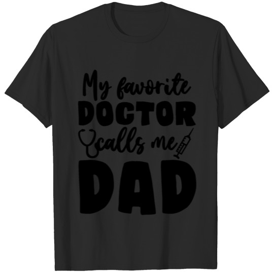 Doctor Dad Medical Fathers Day Saying Doc Birthday T-shirt