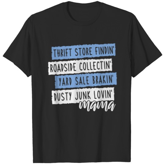 Thrift Store Findin Junk Lovin Mama T-shirt