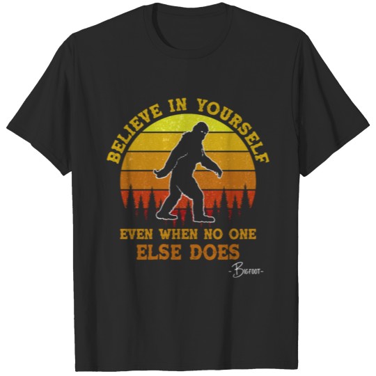 Believe In Yourself Even When No One else Does T-shirt