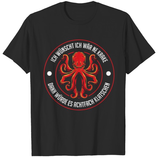 I wish I was an Octopus Could Slap 8 People T-shirt