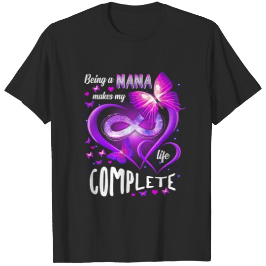 Being A Nana Makes My Life Complete Purple Butterf T-shirt