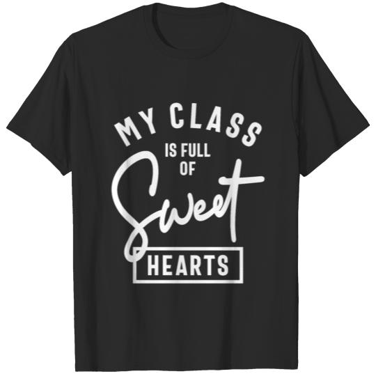 My Class is Full of Sweet Hearts Funny Slogans & S T-shirt